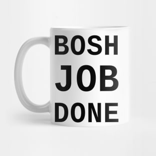 Bosh Job Done Mug